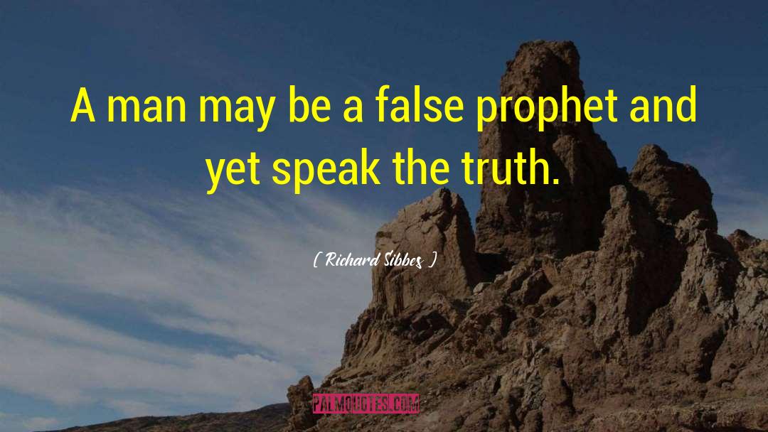 False Prophet quotes by Richard Sibbes