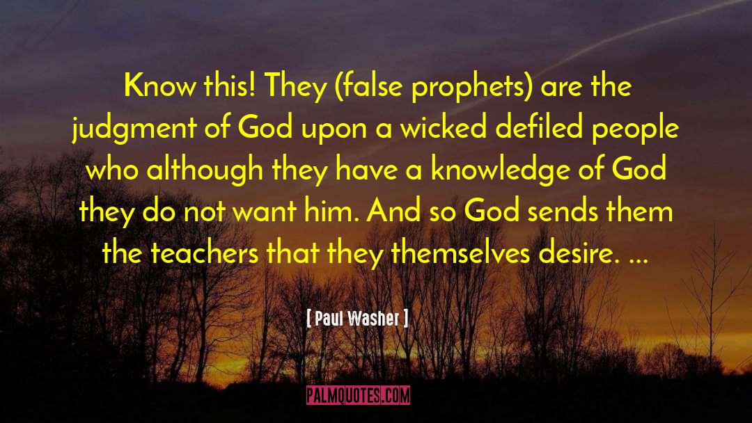False Prophets quotes by Paul Washer
