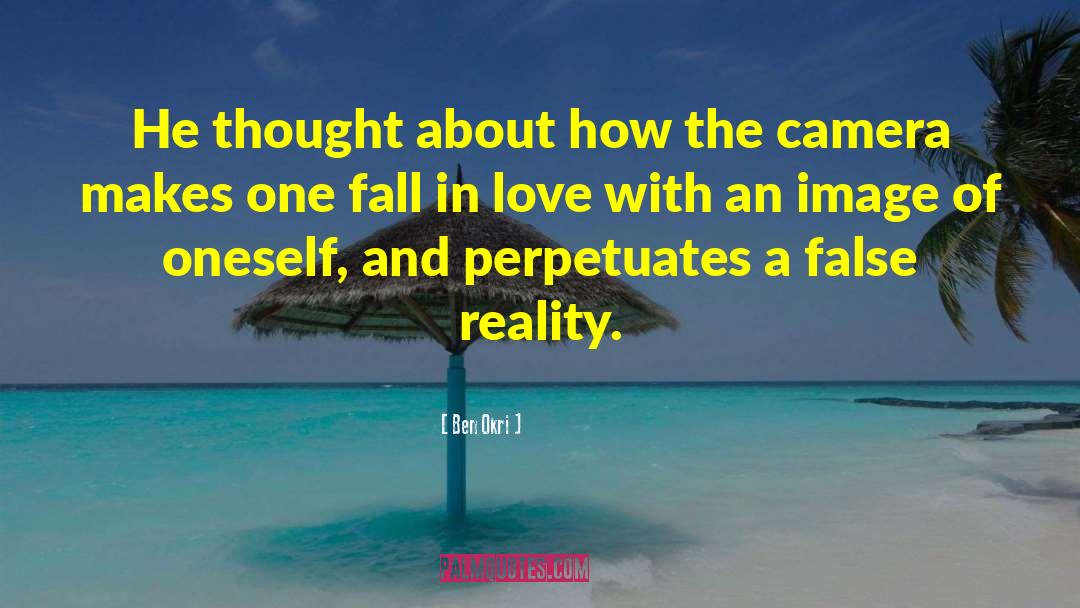 False Reality quotes by Ben Okri