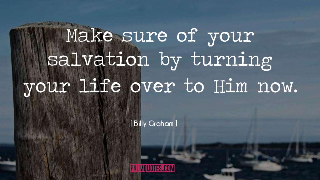 False Salvation quotes by Billy Graham