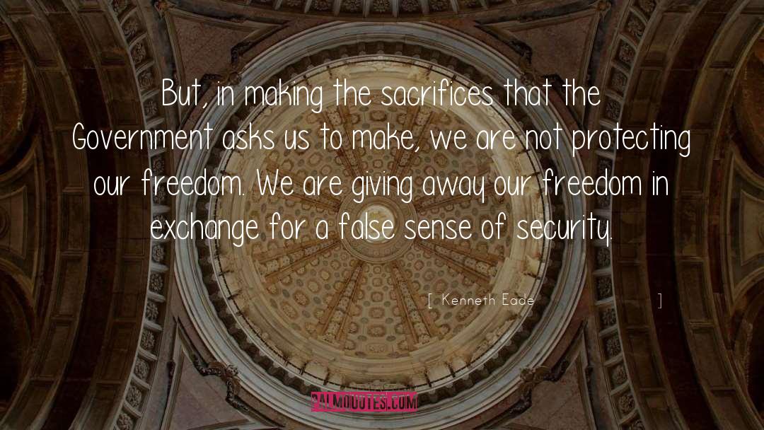 False Sense Of Security quotes by Kenneth Eade