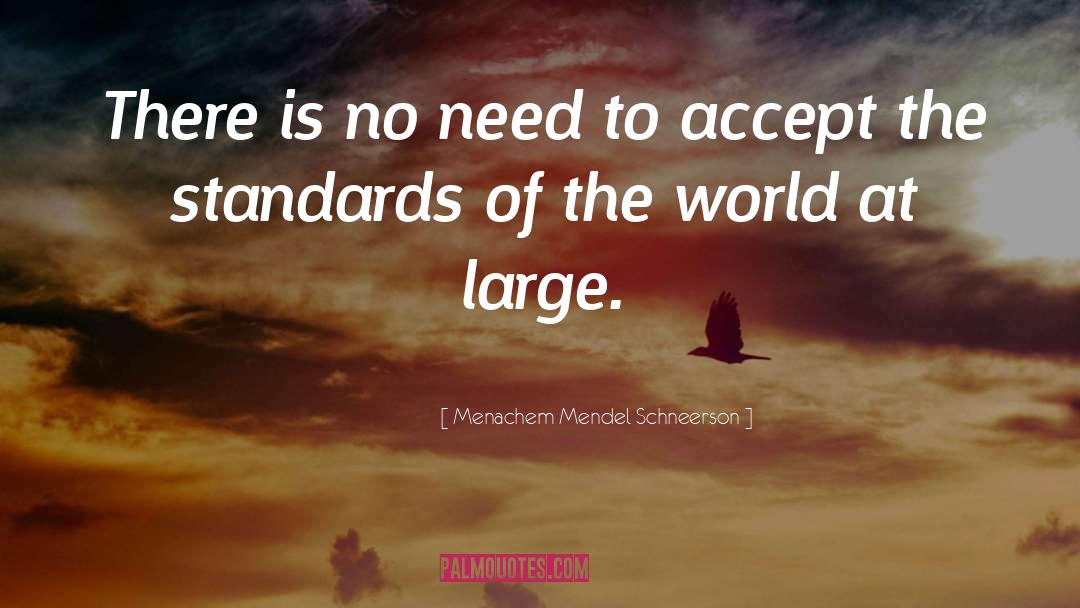 False Standards quotes by Menachem Mendel Schneerson