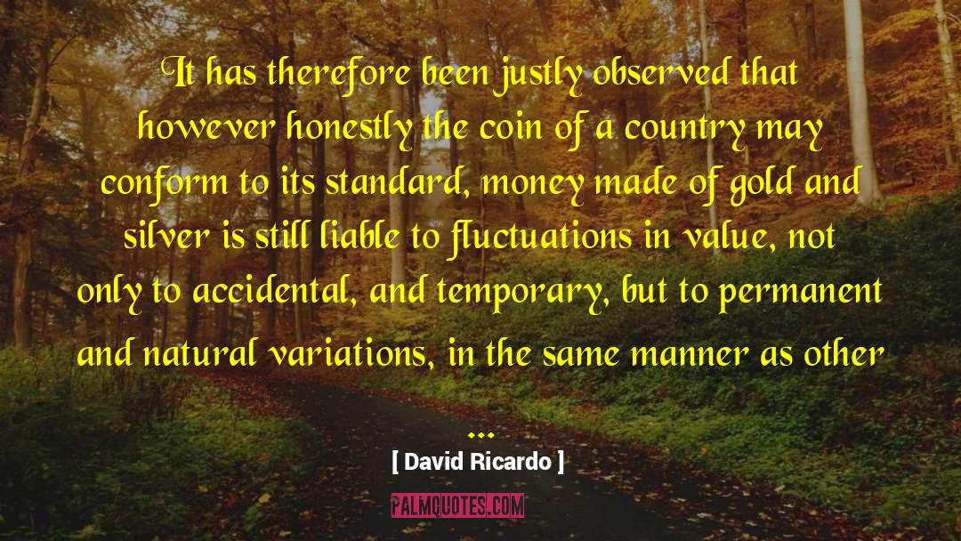 False Standards quotes by David Ricardo