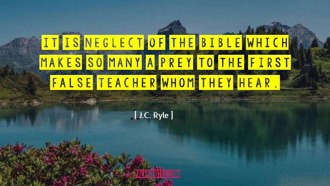 False Teacher quotes by J.C. Ryle