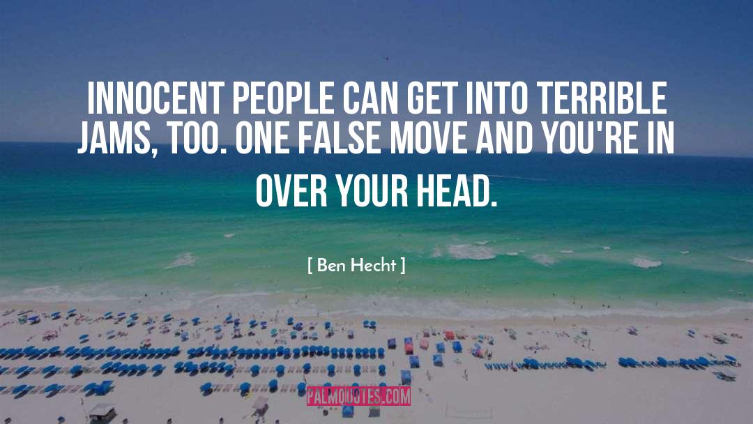 False Teachings quotes by Ben Hecht