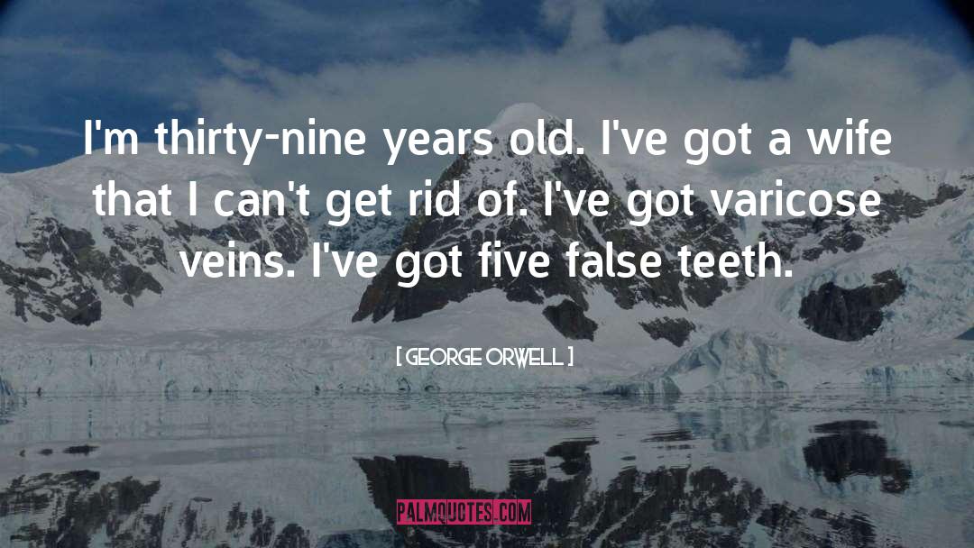 False Teeth quotes by George Orwell