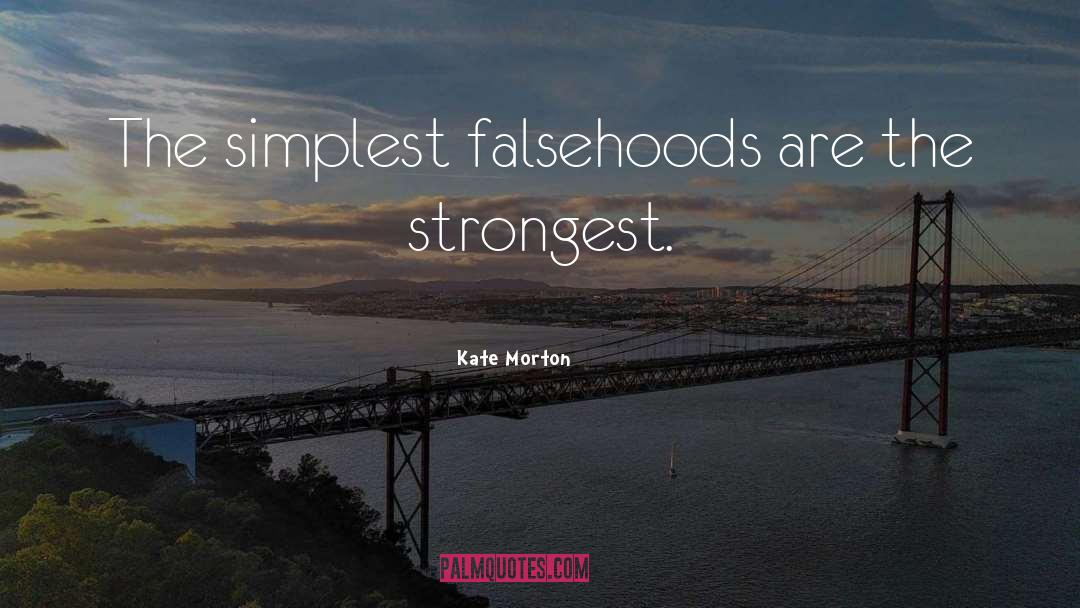 Falsehood quotes by Kate Morton