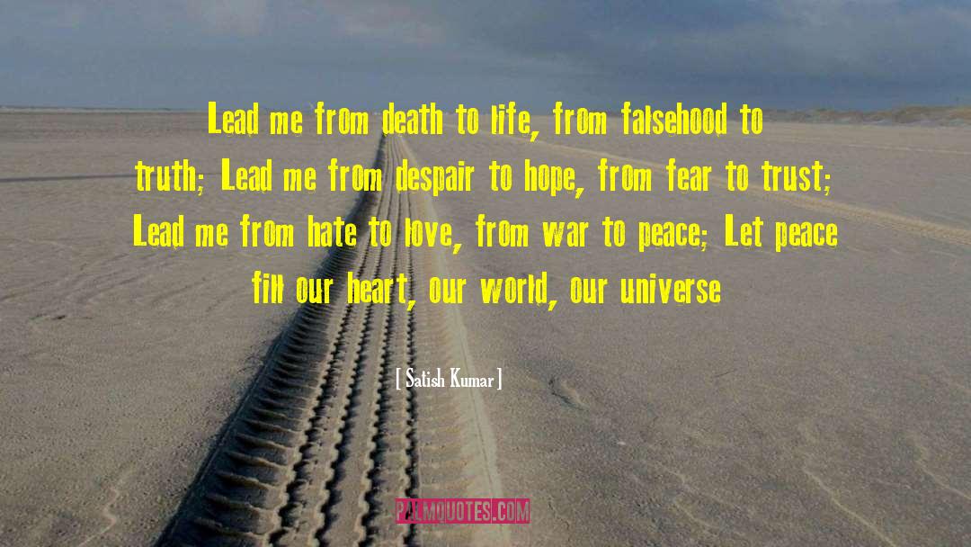 Falsehood quotes by Satish Kumar