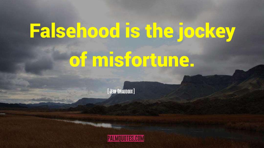 Falsehood quotes by Jean Giraudoux