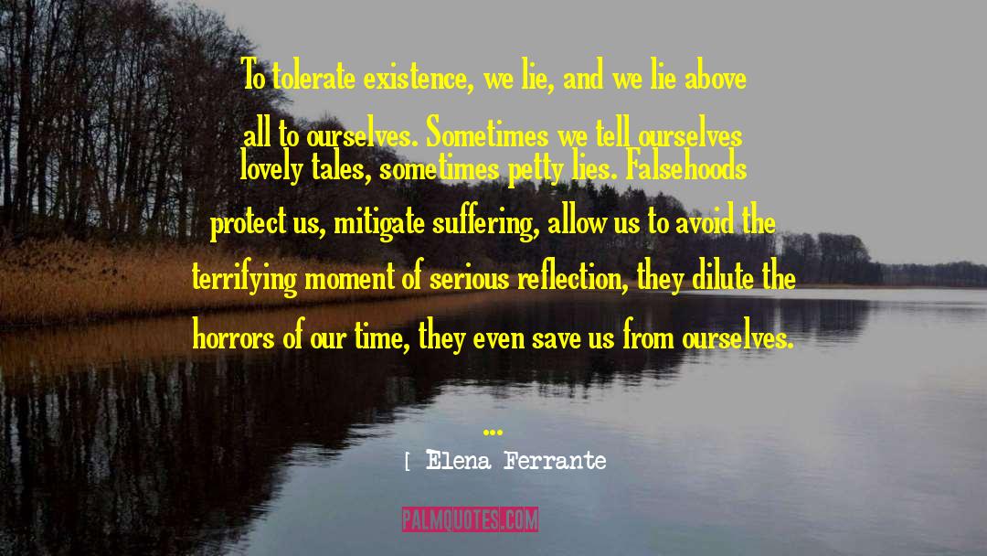 Falsehoods quotes by Elena Ferrante