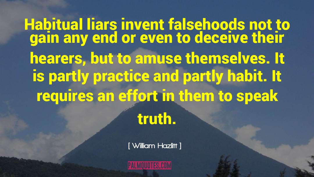 Falsehoods quotes by William Hazlitt