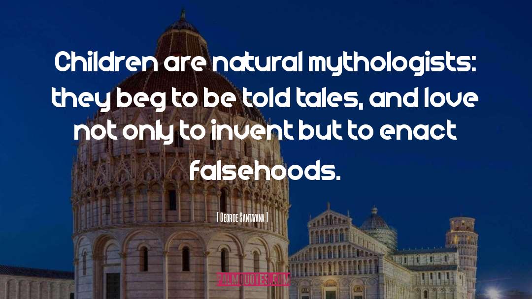 Falsehoods quotes by George Santayana