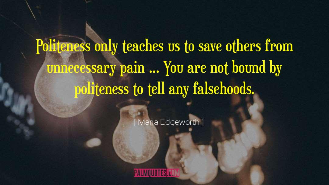 Falsehoods quotes by Maria Edgeworth