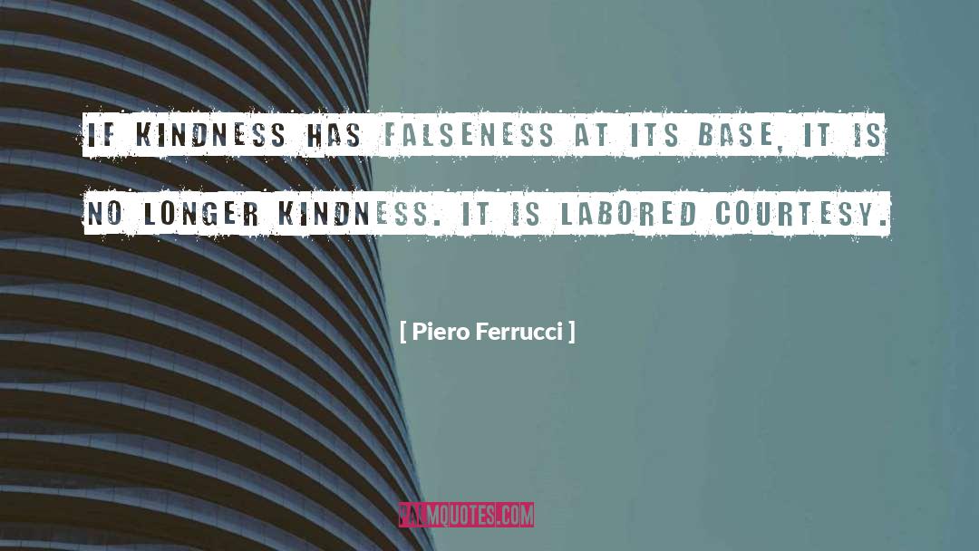 Falseness quotes by Piero Ferrucci