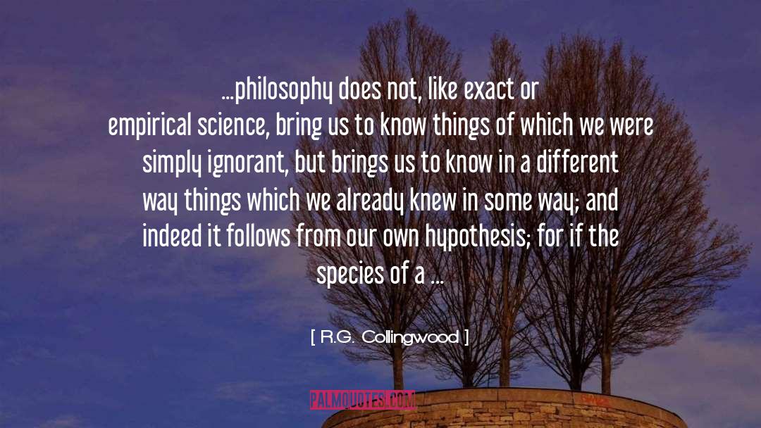 Falsifiable Hypothesis quotes by R.G. Collingwood