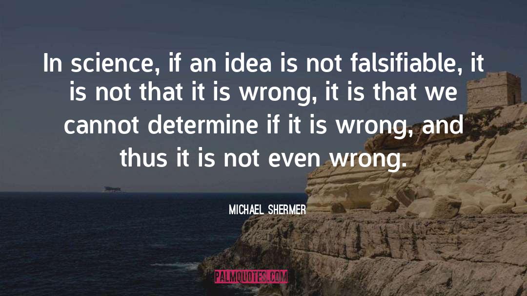 Falsifiable quotes by Michael Shermer