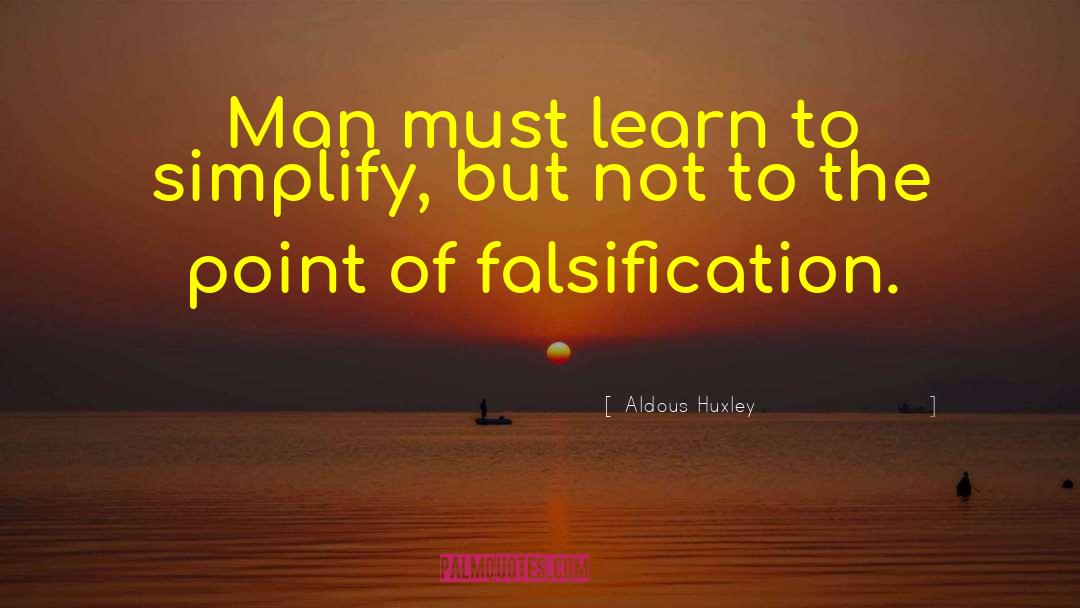 Falsification quotes by Aldous Huxley