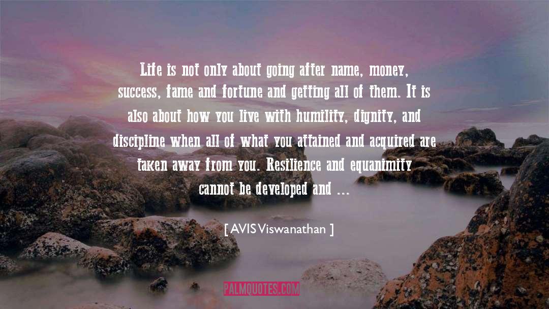Fame And Fortune quotes by AVIS Viswanathan