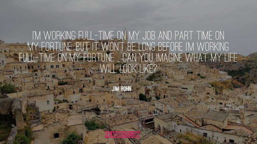 Fame And Fortune quotes by Jim Rohn