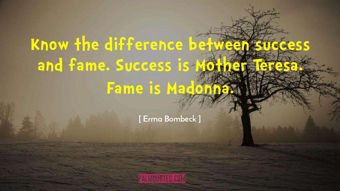 Fame Success quotes by Erma Bombeck
