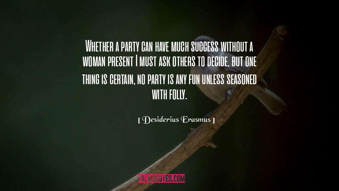 Fame Success quotes by Desiderius Erasmus