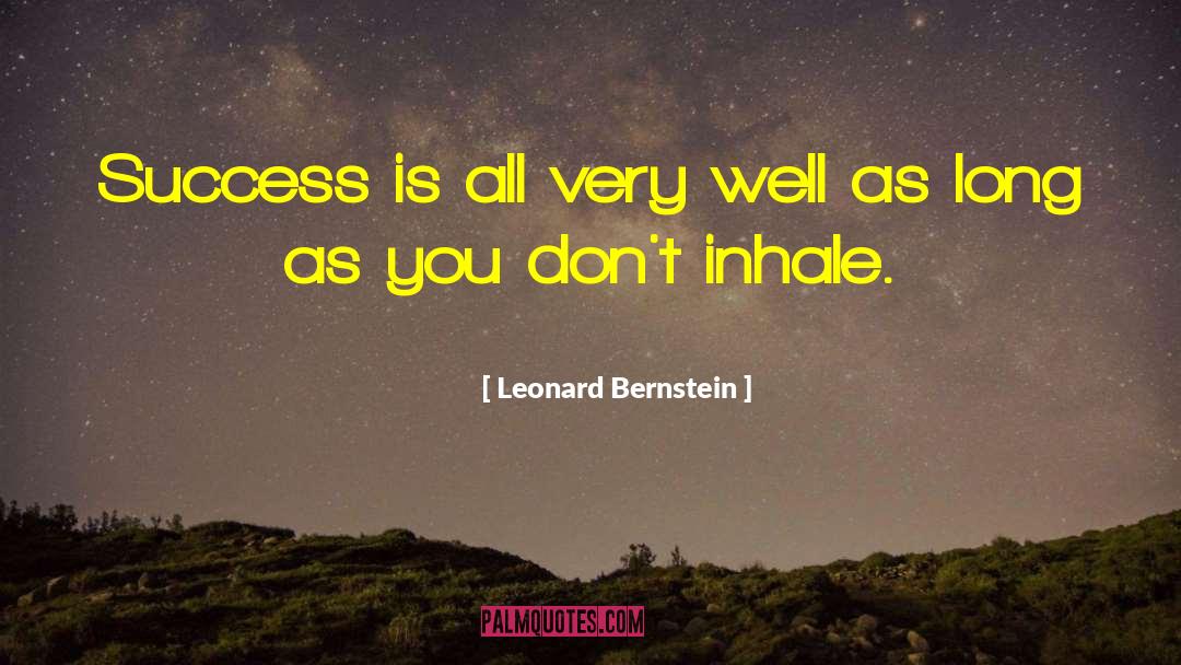 Fame Success quotes by Leonard Bernstein