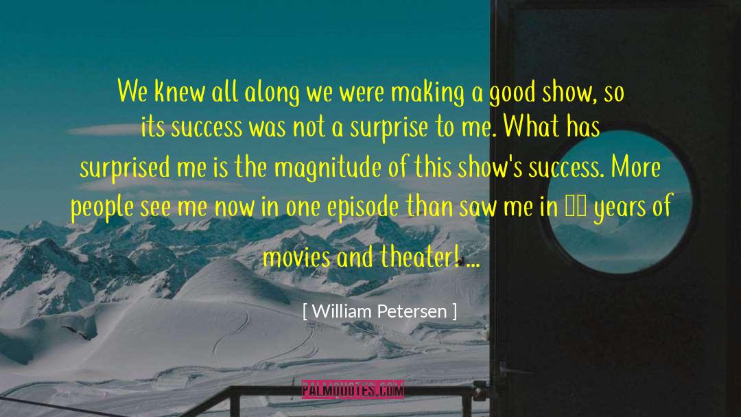 Fame Success quotes by William Petersen