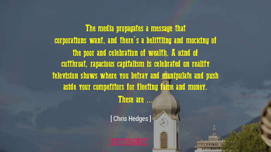 Fame Wealth Success quotes by Chris Hedges