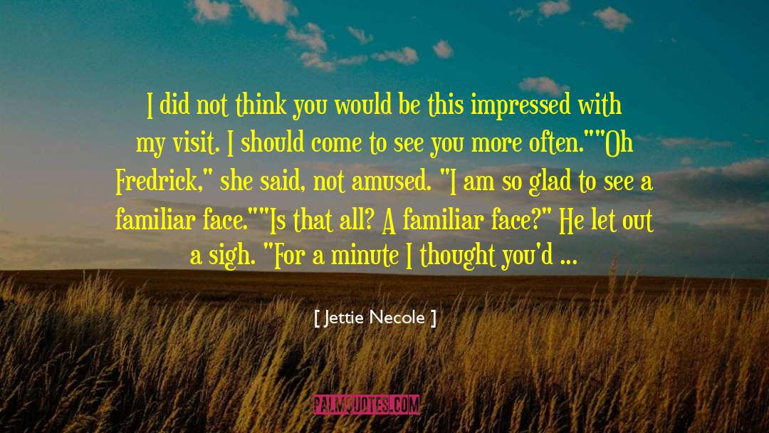 Familiar Face quotes by Jettie Necole