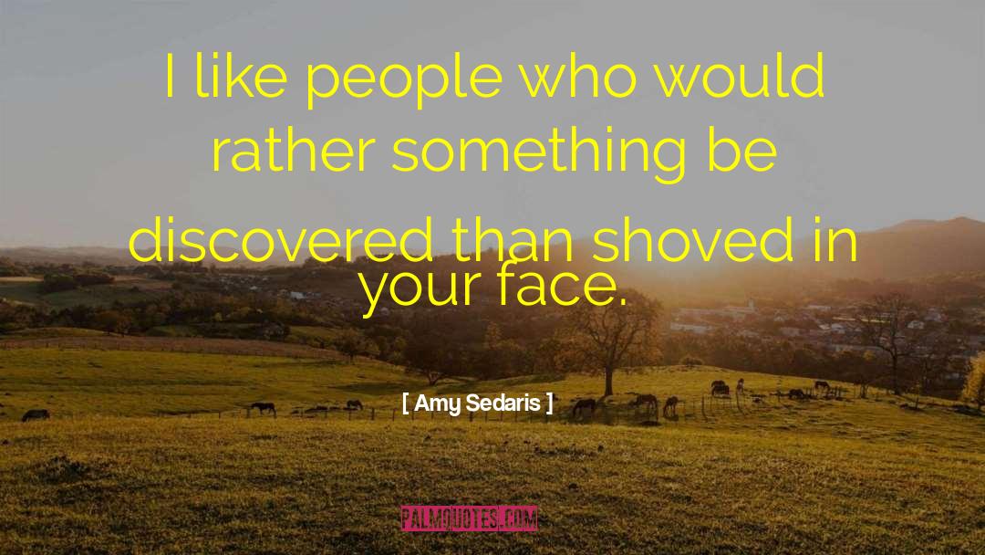 Familiar Faces quotes by Amy Sedaris