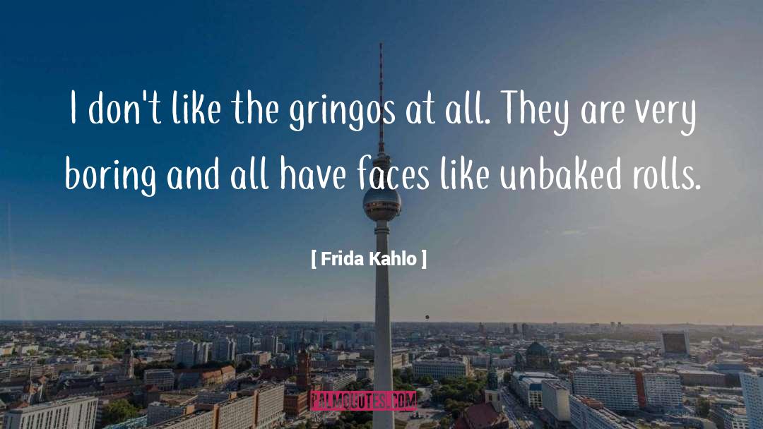 Familiar Faces quotes by Frida Kahlo