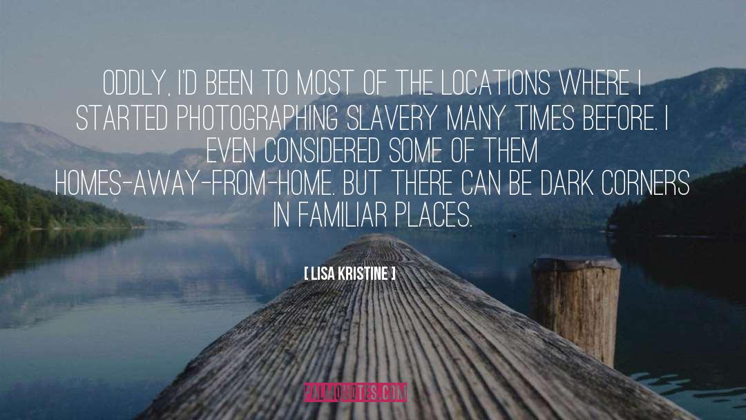 Familiar Places quotes by Lisa Kristine