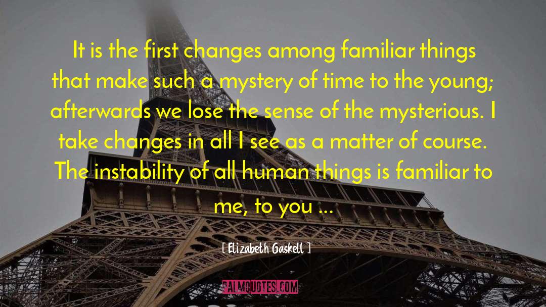 Familiar Things quotes by Elizabeth Gaskell
