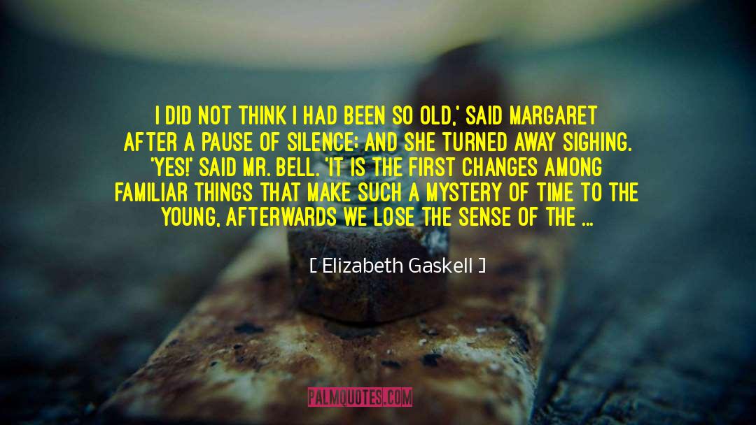 Familiar Things quotes by Elizabeth Gaskell