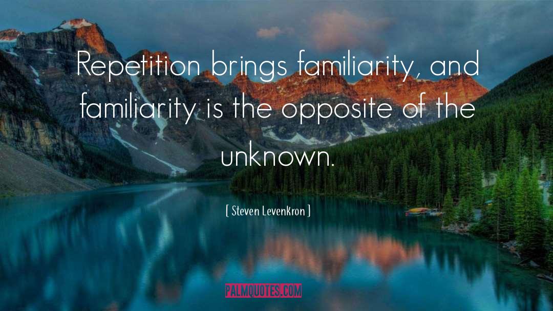 Familiarity quotes by Steven Levenkron