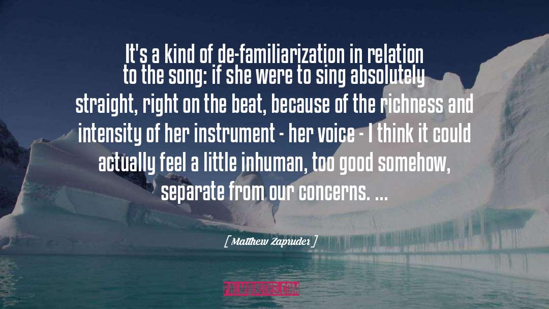 Familiarization quotes by Matthew Zapruder