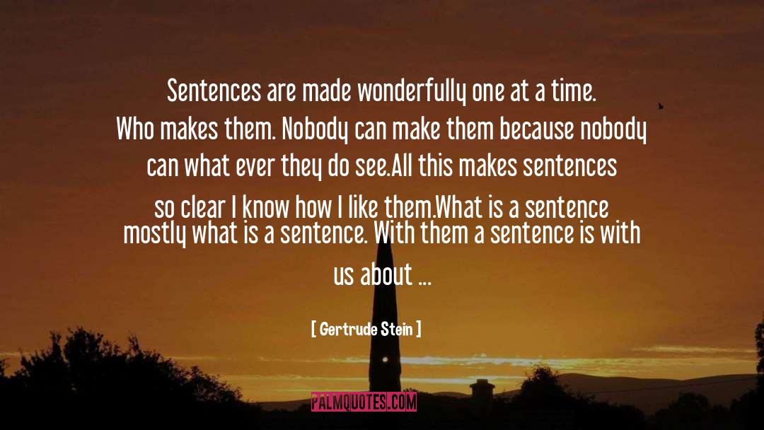Familiarize In A Sentence quotes by Gertrude Stein