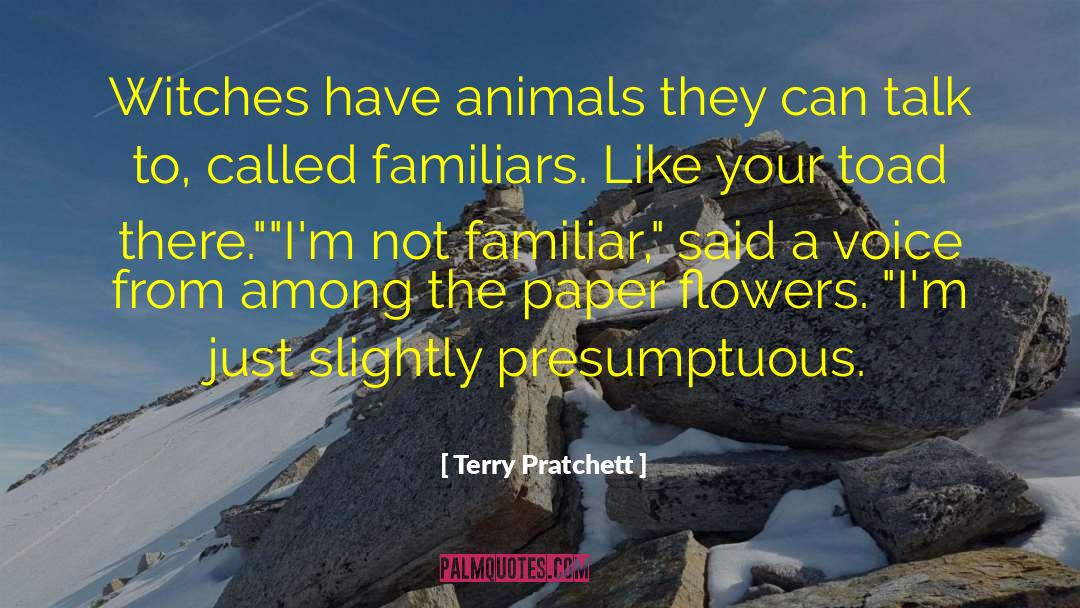 Familiars quotes by Terry Pratchett