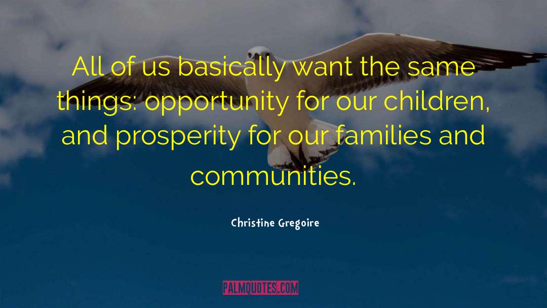 Families And Community quotes by Christine Gregoire