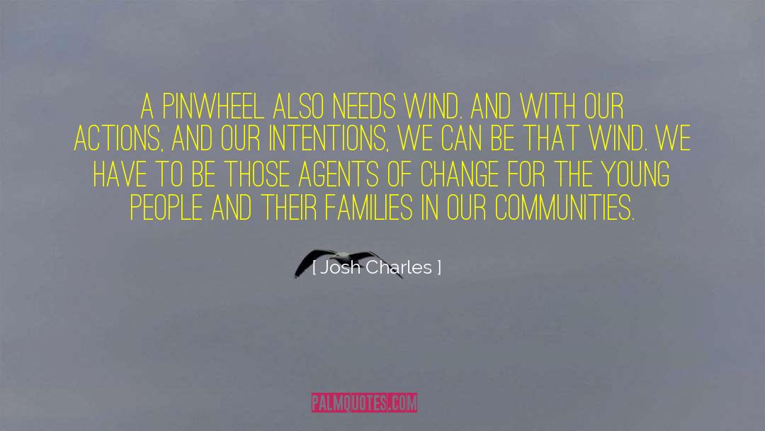 Families And Community quotes by Josh Charles