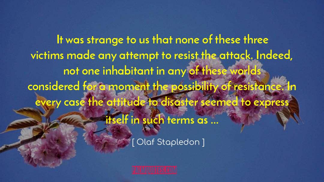 Families Of Victims quotes by Olaf Stapledon