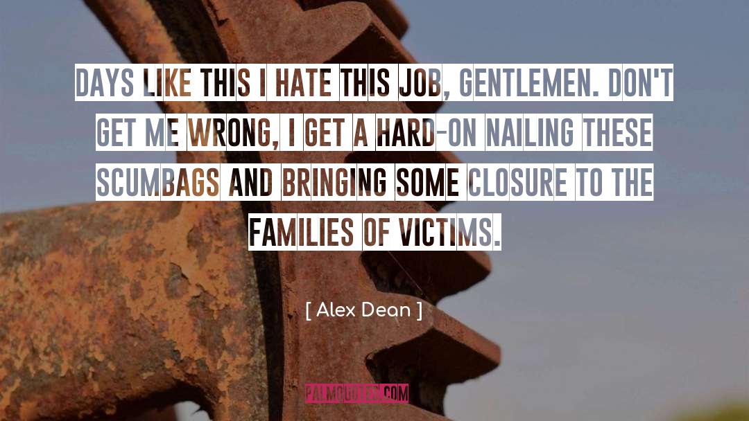 Families Of Victims quotes by Alex Dean