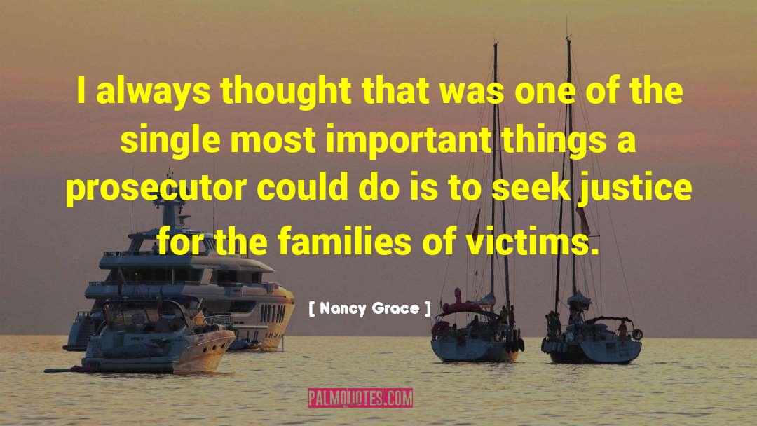 Families Of Victims quotes by Nancy Grace