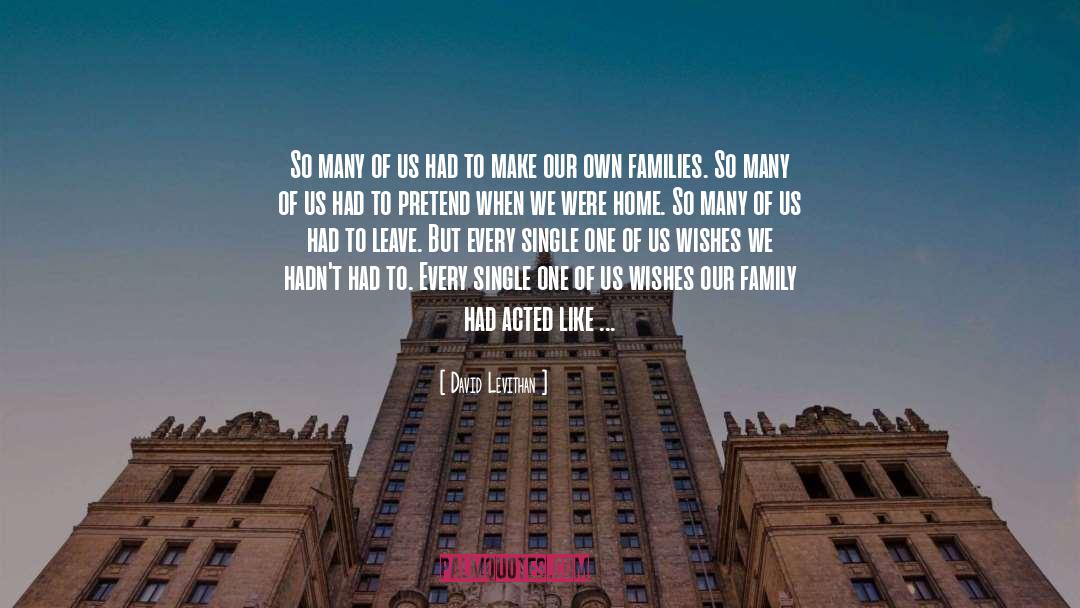 Families To Unite quotes by David Levithan