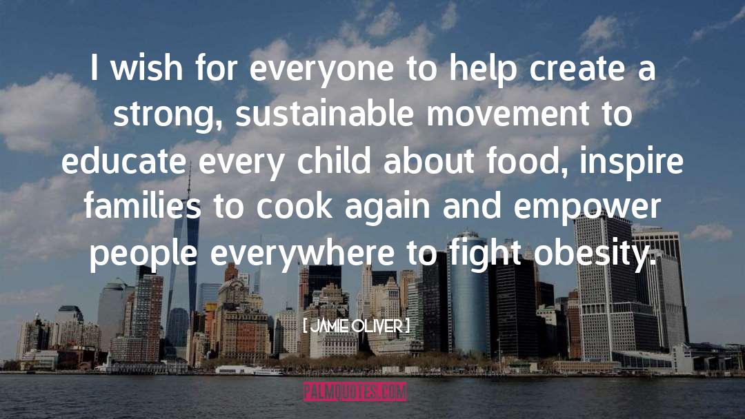 Families To Unite quotes by Jamie Oliver