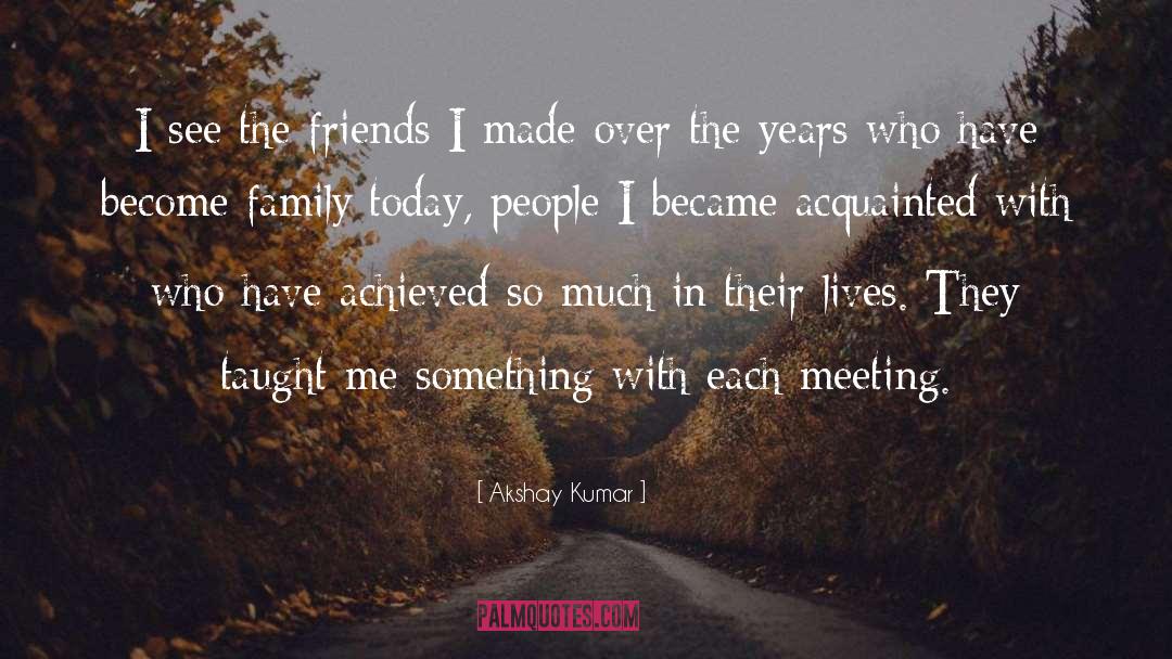Families Today quotes by Akshay Kumar