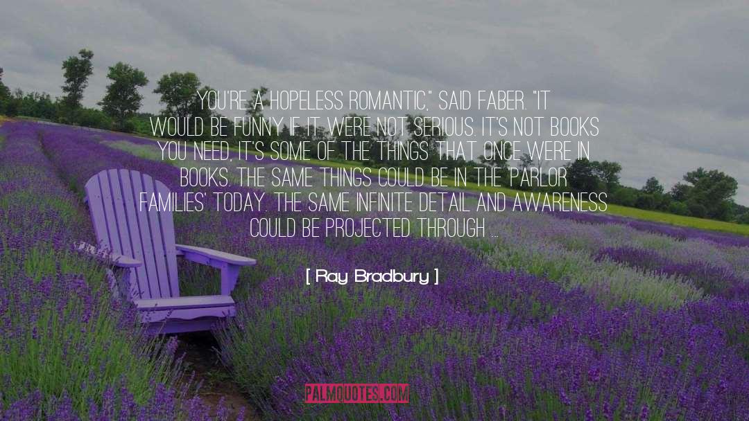 Families Today quotes by Ray Bradbury