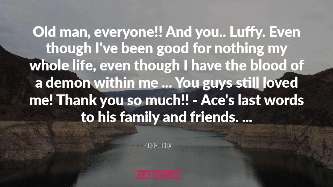 Family And Friends quotes by Eiichiro Oda