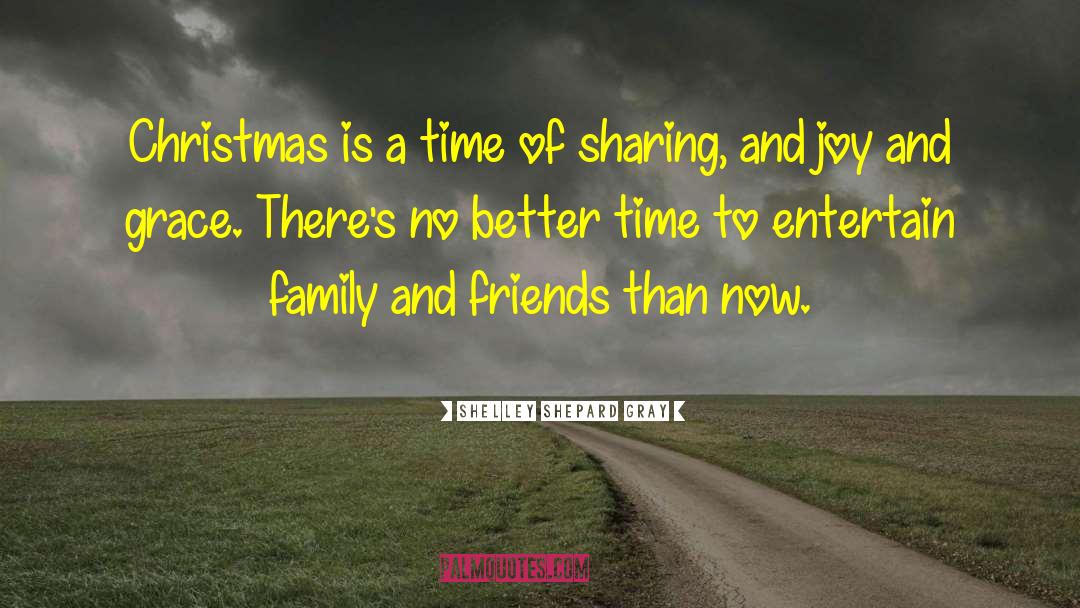 Family And Friends quotes by Shelley Shepard Gray