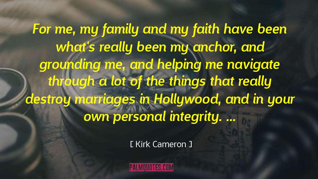 Family Being Your Anchor quotes by Kirk Cameron